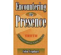 Encountering the Presence: The Transforming Power of Truth