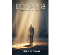 Encounters: Beholding Christ, Becoming New