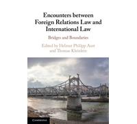Encounters between Foreign Relations Law and International Law: Bridges and Boundaries