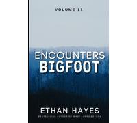 Encounters Bigfoot: Volume 11