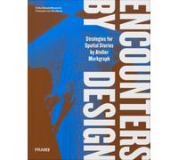 Encounters by Design : Strategies for Spatial Stories