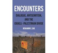 Encounters: Dialogue, Antisemitism, and the Israeli-Palestinian Divide