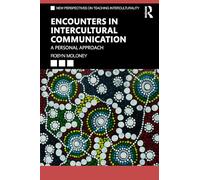 Encounters in Intercultural Communication: A Personal Approach (New Perspectives on Teaching Interculturality)
