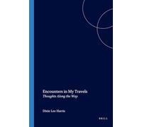 Encounters in My Travels: Thoughts Along the Way: 174 (Lived Values, Valued Lives, 174)