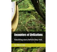 Encounters of Civilizations: Hatchling story before they met