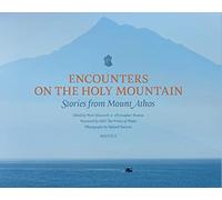 Encounters on the Holy Mountain: Stories from Mount Athos (Art History (Outside a Series))