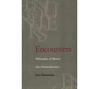 Encounters: Philosophy of History After Postmodernism