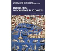 Encounters: The Crusades In 50 Objects