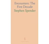 Encounters: The First Decade: A curated anthology of essays, criticism, and poems from Encounter magazine’s early years