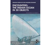 Encounters: The Indian Ocean in 50 Objects