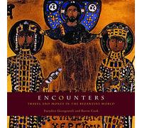 Encounters: Travel and Money in the Byzantine World