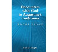 Encounters with God in Augustine's Confessions: Books VII-IX