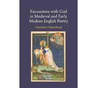 Encounters with God in Medieval and Early Modern English Poetry