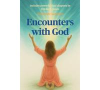 Encounters with God: Includes powerful final chapters by Ericka D. James: 2 (Discover the Complete Spiritual Journey Collection)