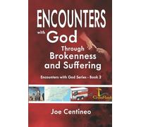 Encounters with God Through Brokenness and Suffering: Encounters with God Book 2 (Encounters with God Series)