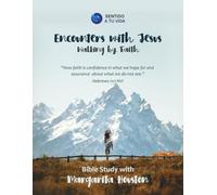 Encounters with Jesus: Walking by Faith