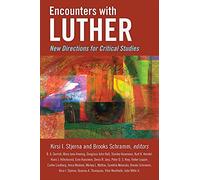 Encounters with Luther: New Directions for Critical Studies