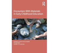 Encounters With Materials in Early Childhood Education (Changing Images of Early Childhood)