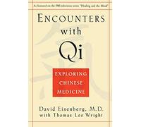 Encounters with Qi - Exploring Chinese Medicine