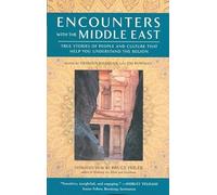 Encounters with the Middle East: True Stories of People and Culture that Help You Understand the Region (Travelers' Tales Guides)