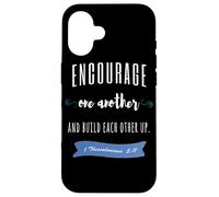 Encourage One Another and Build Each Other Up Case for iPhone 16