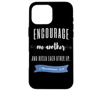 Encourage One Another and Build Each Other Up Case for iPhone 16 Pro Max