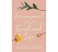 Encouragement for an Exceptional Life: Be Empowered and Intentional