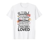 Encouragement for The Mirror Beautiful, Kind, Brave, Strong T-Shirt