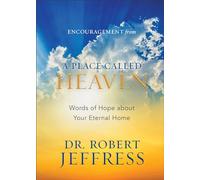 Encouragement from A Place Called Heaven: Words of Hope about Your Eternal Home
