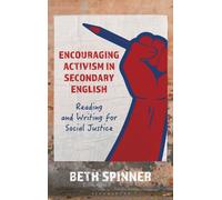Encouraging Activism in Secondary English : Reading and Writing for Social Justice