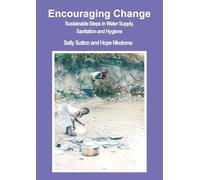 Encouraging Change: Sustainable steps in water supply, sanitation and hygiene