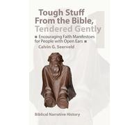 Encouraging Faith Manifestoes for People with Open Ears: Biblical Narrative History: 1 (Tough Stuff from the Bible, Tendered Gently)