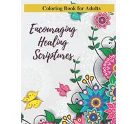 Encouraging Healing Scriptures Coloring Book: God’s Healing Promises for Women