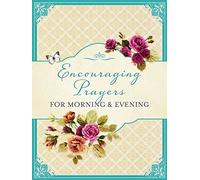 Encouraging Prayers for Morning & Evening