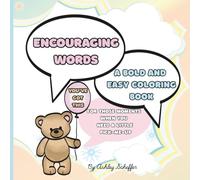 Encouraging Words A Bold and Easy Coloring Book: For The Moments When You Need A Little Pick-Me-Up