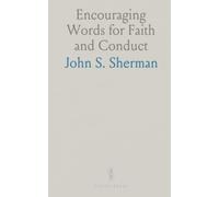 Encouraging Words for Faith and Conduct: Short, practical reflections to shape daily life with God’s guidance