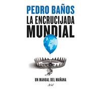 La encrucijada mundial: Un manual del mañana (Ariel)