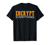 Encrypt Everything Data Privacy Cybersecurity Power T-Shirt