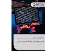 Encryption and information security: Modern technologies for data protection in the digital age
