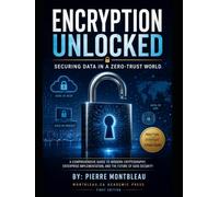 Encryption Unlocked: Securing Data in a Zero-Trust World (Technical)