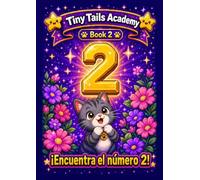 ¡Encuentra el número 2!: Tiny Tails Academy - Libro 2
