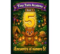 ¡Encuentra el número 5!: Tiny Tails Academy - Libro 5