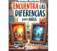 ENCUENTRA LAS DIFERENCIAS para NIÑOS - Fábrica de Robots: 50 Puzzles Coloridos de Búsqueda y Observación | Descubre los 5 Errores en Máquinas y Engranajes | Modo Desafío (¡Sin soluciones incluidas!)