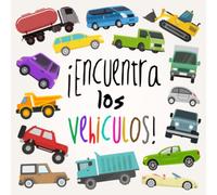 ¡Encuentra los Vehículos!: para niños de 3 a 6 años