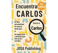 Encuentra tu nombre: Carlos - Un libro personalizado de sopa de letras para él: El regalo perfecto para él: un reto único que jamás olvidará