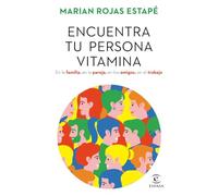 Encuentra tu persona vitamina (Espasa Crecimiento personal)