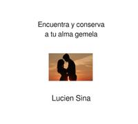 Encuentra y conserva a tu alma gemela
