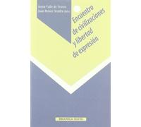 Encuentro de Civilizaciones y Libertad de Expresion (Libros singulares)