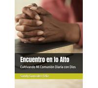 Encuentro en lo Alto: Cultivando Mi Comunión Diaria con Dios