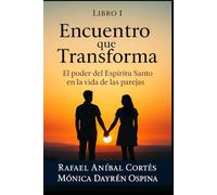 Encuentro que Transforma Libro 1: El poder del Espíritu Santo en la vida de las parejas
